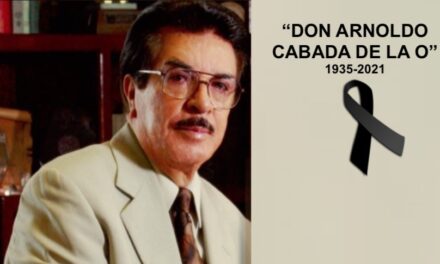 FALLECIÓ EL EMPRESARIO DE LA COMUNICACIÓN DON ARNOLDO CABADA DE LA O