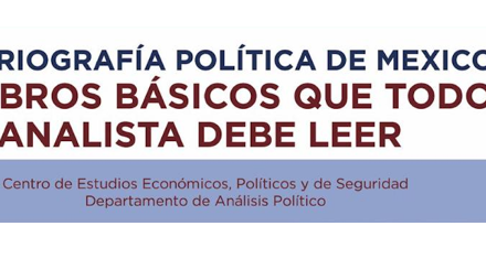 CURSO PARA PERIODISTAS – HISTORIOGRAFÍA POLÍTICA DE MÉXICO