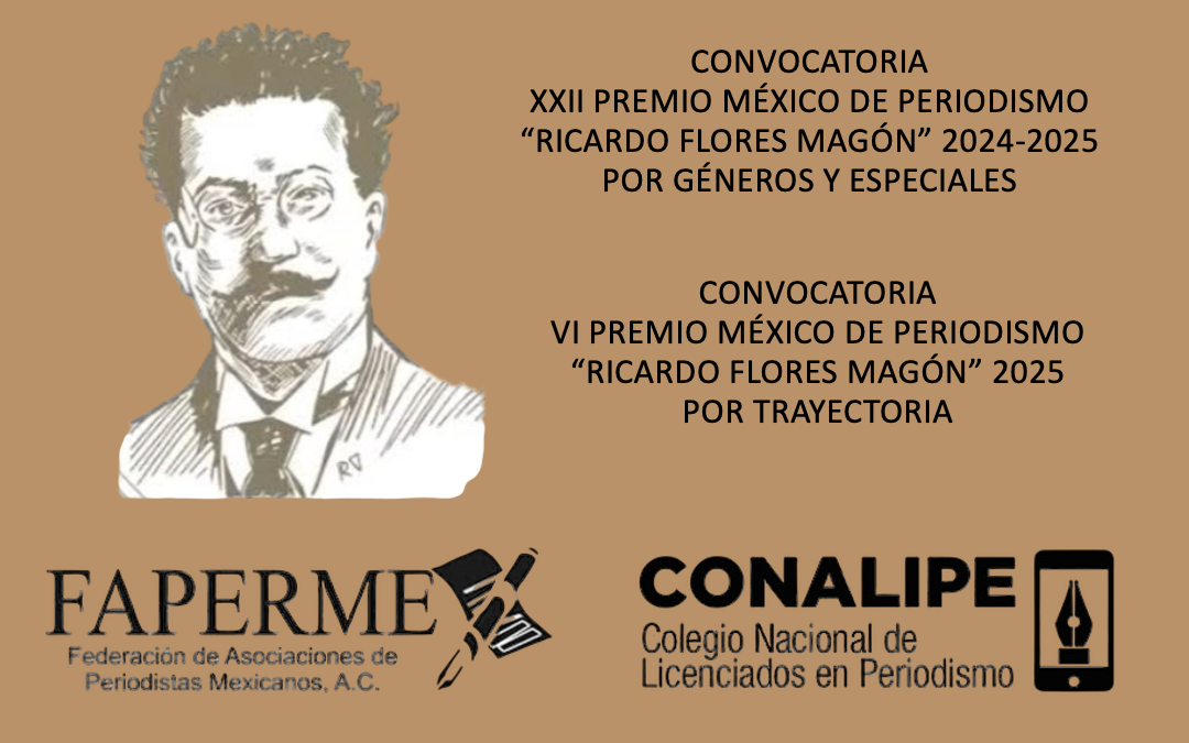 CONVOCATORIAS / PREMIO MÉXICO DE PERIODISMO “RICARDO FLORES MAGÓN”