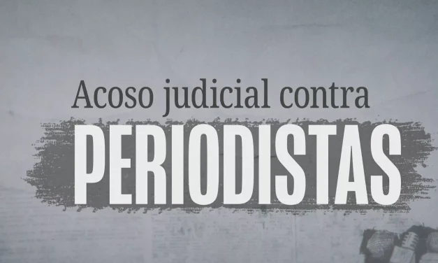 COMUNICADO. CONSIDERAR AGRAVANTES A QUIEN RECURRA AL ACOSO JUDICIAL SOBRE PERIODISTAS